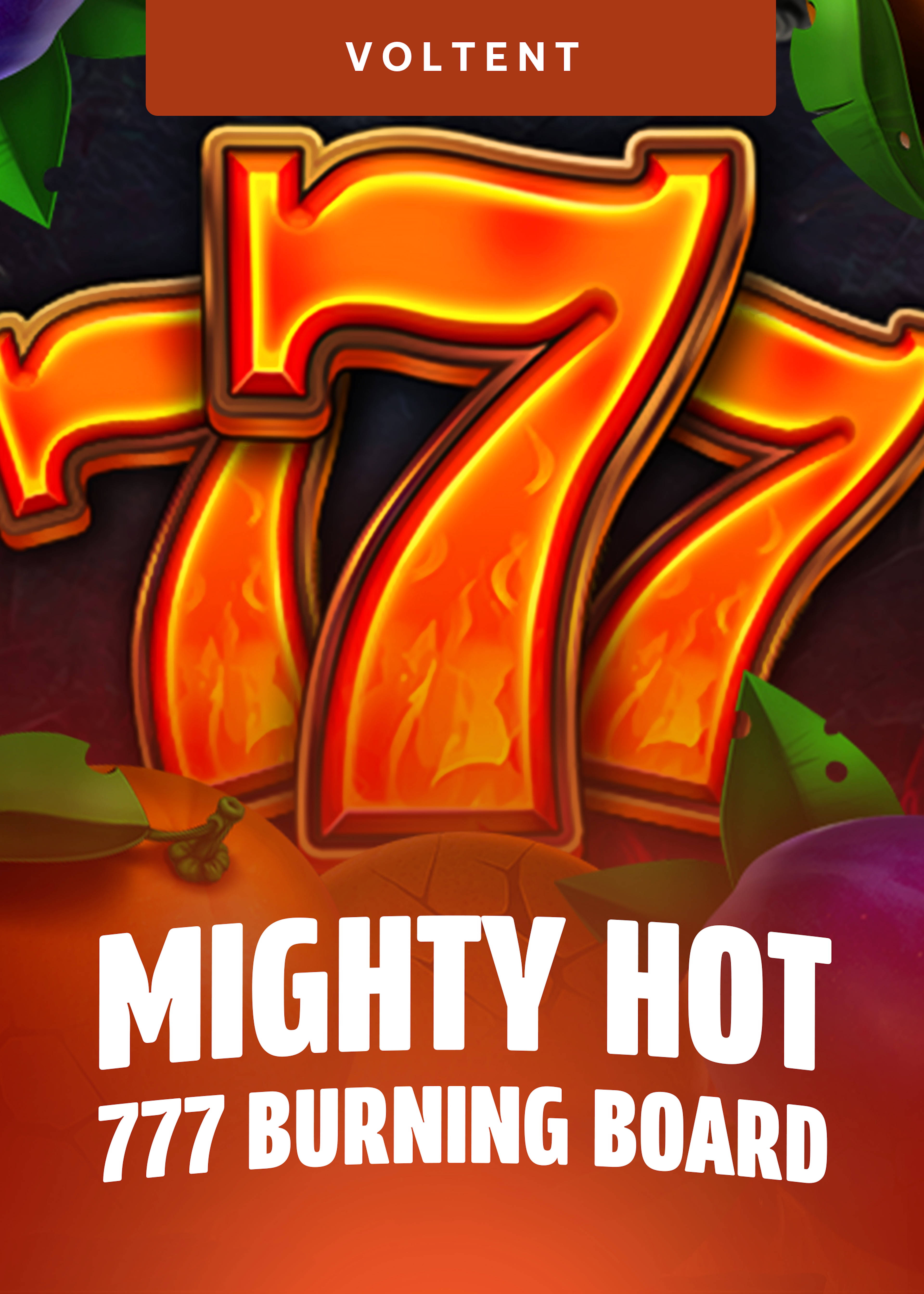 Mighty Hot: 777 Burning Board