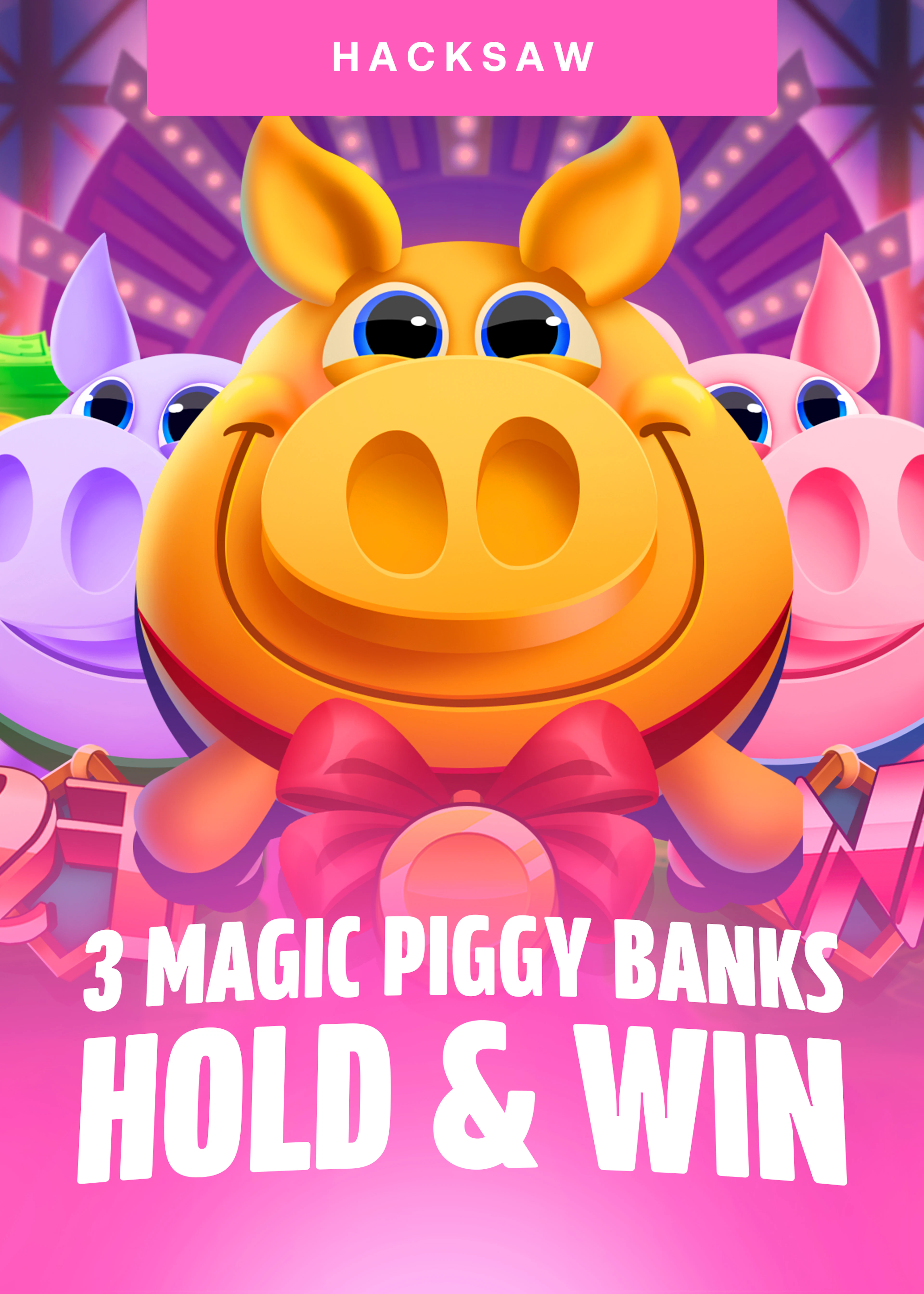 3 Magic Piggy Banks Hold & Win